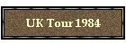 UK Tour 1984