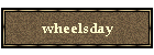 wheelsday
