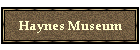 Haynes Museum