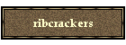 ribcrackers
