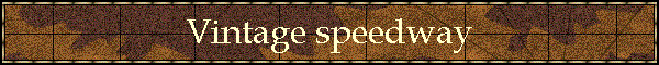 Vintage speedway
