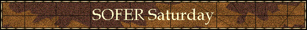 SOFER Saturday