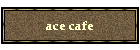 ace cafe