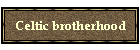 Celtic brotherhood