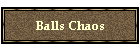 Balls Chaos