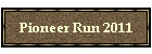Pioneer Run 2011