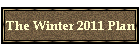 The Winter 2011 Plan