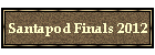 Santapod Finals 2012