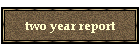 two year report